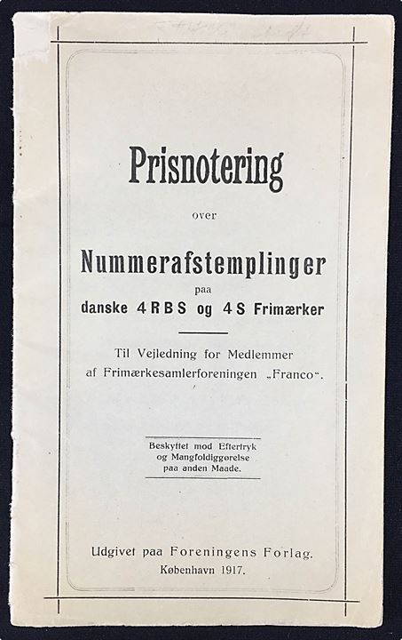 Prisnotering over Nummerafstemplinger paa danske 4 RBS og 4 S Frimærker. Til vejledning for Medlemmer af Frimærkesamlerforeningen Franco. 32 sider.