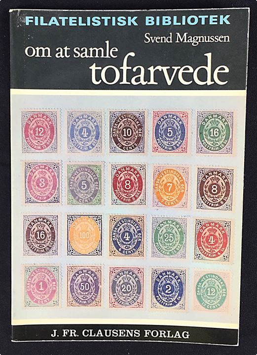 Om at samle Tofarvede af Svend Magnussen. J. Fr. Clausen's Filatelistiske Bibliotek. 72 sider. Løs i ryggen. 