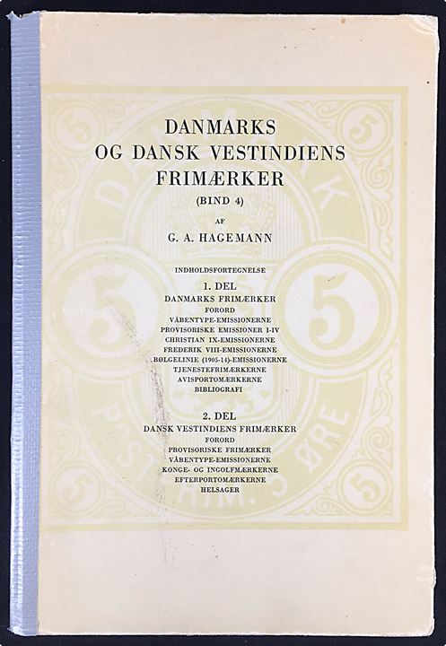 Danmarks og Dansk Vestindiens Frimærker (Bind 4) af G. A. Hagemann. Forstærket med tape i ryggen.