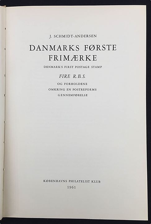Danmarks første frimærke FIRE R.B.S. og forholdene omkring en postreforms gennemførelse, J. Schmidt-Andersen. 200 sider. 
