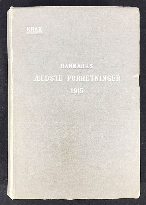 Krak - Danmarks Ældste Forretninger 1915. Register over ca. 2700 forretninger i København og provinsen med kort virksomhedshistorie. Meget eftertragtet bog.
