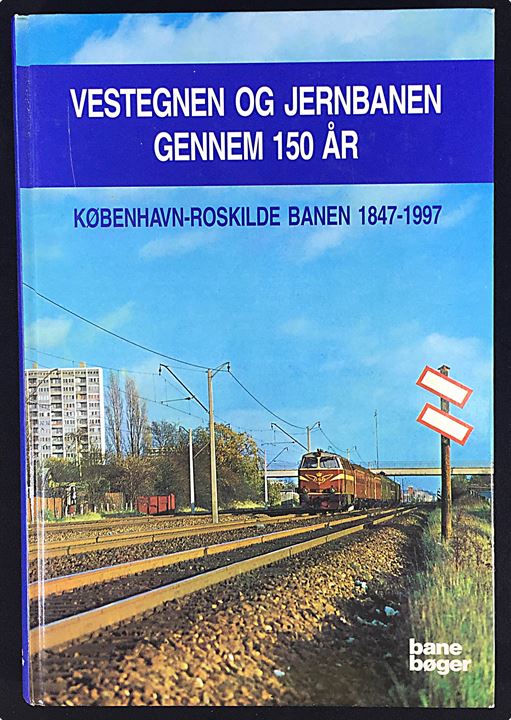 Vestegnen og Jernbanen gennem 150 år - København-Roskilde banen 1847-1997. 312 sider.