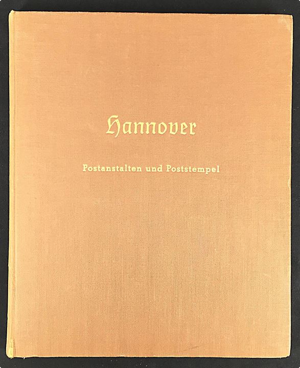 Hannover Postanstalten und Poststempel af A. von Lenthe. Posthistorie og illustreret stempel katalog. 268 sider. 