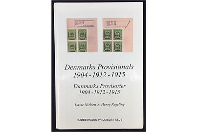 Danmarks Provisorier 1904 - 1912 - 1915 af Lasse Nielsen og Henry Regeling. 134 sider