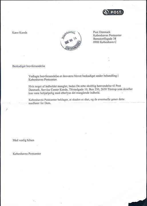 Beskadiget kuvert med vedlagt skrivelse fra Københavns Postcenter d. 14.8.2012 ang. brevet beskadiget beskadiget under behandlingen.