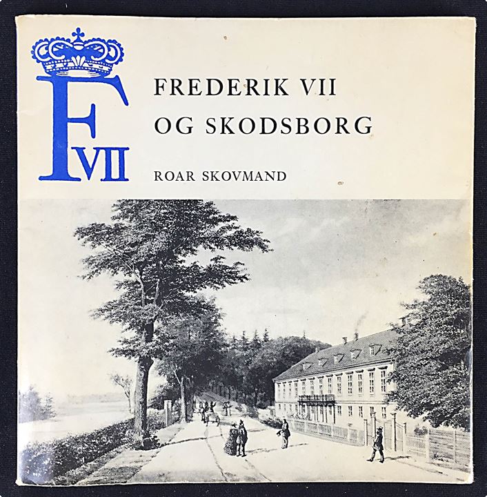 Frederik VII og Skodsborg af Roar Skovmand. 38 sider.