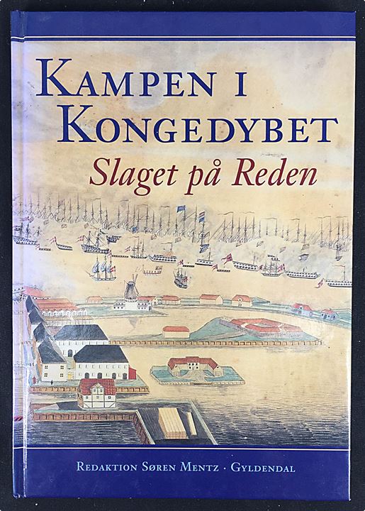 Kampen i Kongedybet - Slaget på Reden, Søren Mentz (red.) fem historiske artikler. 128 sider.