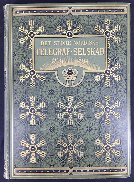Det store nordiske Telegraf-Selskab 1869 - 1894 - beretning om selskabets tilblivelse og de første 25 aar af dets virksomhed. 280 sider + landkort.