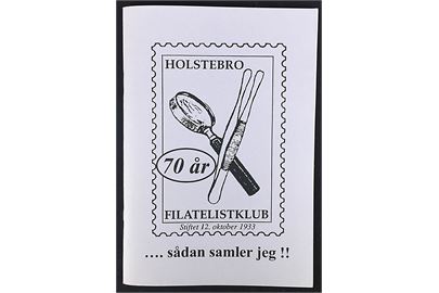 Holstebro Filatelistklub 70 år, udstillingskatalog 54 sider.