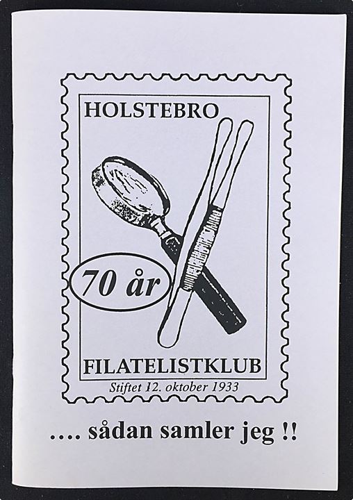 Holstebro Filatelistklub 70 år, udstillingskatalog 54 sider.