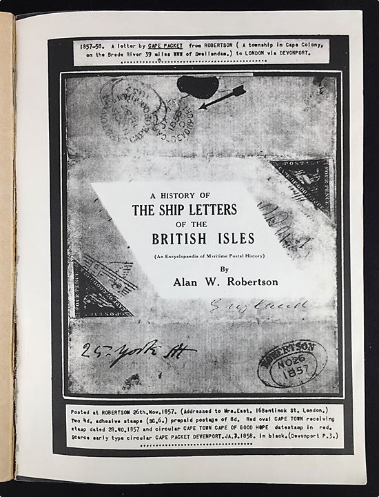 A history of the ship letters of the British Isles. - An encyclopedia of maritime postal history af Alan W. Robertson. Hovedværk om britisk skibspost i fotokopi samlet i 3 indbundne bind. 