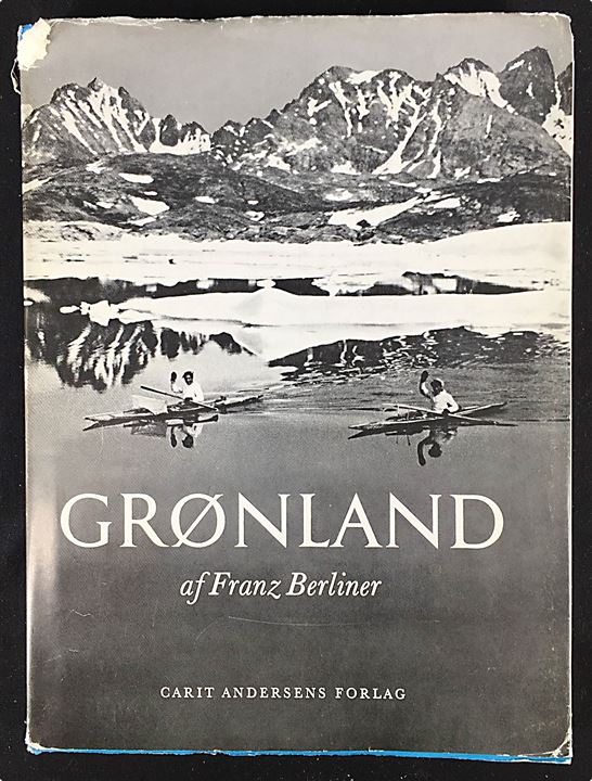 Grønland - fra Kap Farvel til Angmagssalik af Franz Berliner. Illustreret beskrivelse af Østgrønland. 221 sider ikke opsprættet.