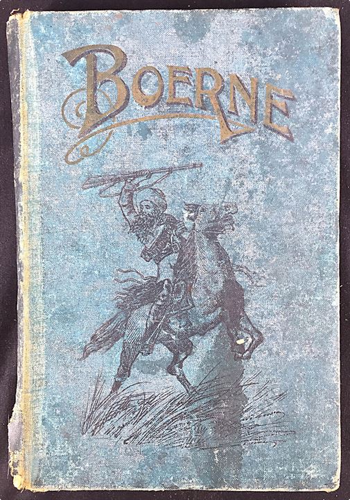 Boerne, deres Land og Frihedskamp ved George Smidt. Illustreret 398 sider. Meget slidt eksemplar med løs ryg.