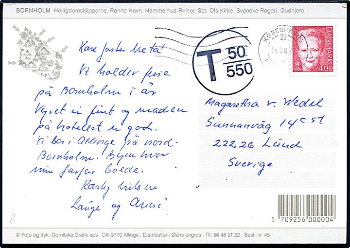 4 kr. Margrethe på brevkort fra Bornholm annulleret i Køenhavn d. 15.8.2002 (Fejlindstillet stempel 2022) til Lund, Sverige. Udtakseret i porto med sort T-stempel: T 50/550.