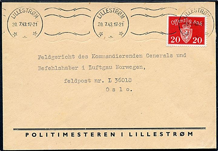 20 øre Offentlig Sak på tjenestebrev fra Politimesteren i Lillestrøm d. 20.7.1943 til Feldgericht des Kommandierende Generals und Befehlshaber im Luftgau Norwegen, Feldpost nr. L 36018, Oslo.