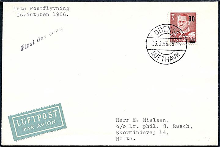 30/25 øre Provisorium på uofficiel FDC sendt som isluftpost og annulleret med sjældent brotype IIc stempel Odense Lufthavn d. 23.2.1956 til Holte. Påskrevet: 1ste Postflyvning Isvinteren 1956. 