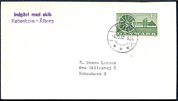 12 øre Landbrug på tryksag annulleret Ålborg d. 5.10.1962 og sidestemplet Indgået med skib København - Ålborg til København.