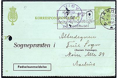 15 øre Chr. X helsagskorrespondancekort med Fødselsanmeldelse annulleret Aarhus d. 14.2.1951 og sidestemplet med posthornstempel VIBY J. til Aarhus. Arkivhul.