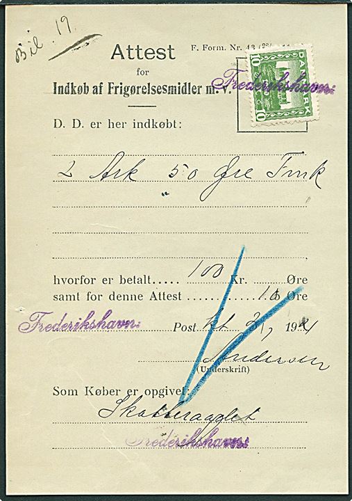 10 øre Genforening annulleret med violet liniestempel Frederikshavn på Attest for Indkøb af Frigørelsesmidler m.v. - F. Form. Nr. 43 (28/10 1919) dateret d. 20.7.1921.
