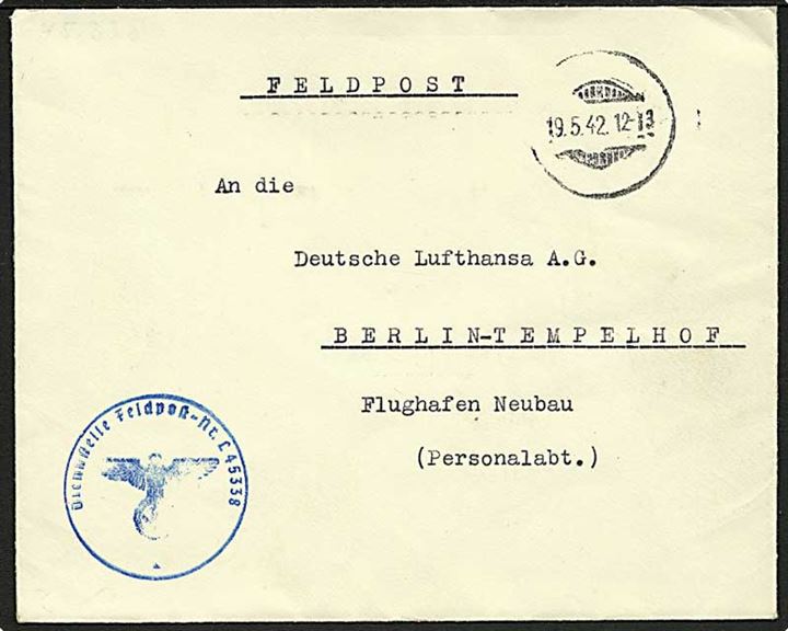 Ufrankeret tysk feltpostbrev med stumt stempel d. 19.5.1942 til Lufthansa, Berlin Tempelhof. Blåt briefstempel fra Feldpost nr. L45338 = Blindflugschule 4 i Kastrup Lufthavn. 