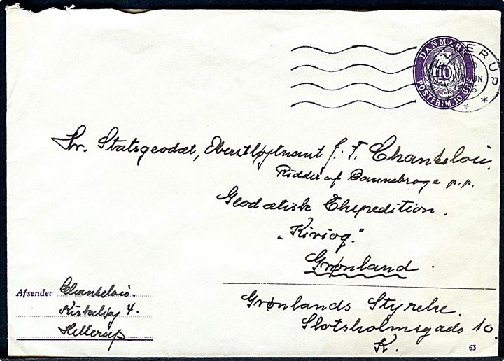 10 øre helsagskuvert (fabr. 63) sendt til lokalporto fra Hellerup d. 11.6.1946 til Statsgeodæt J. F. Chantelou, Geodætisk Ekspedition ombord på M/K “Kivioq”, Grønland via Grønlands Styrelse i København. 
