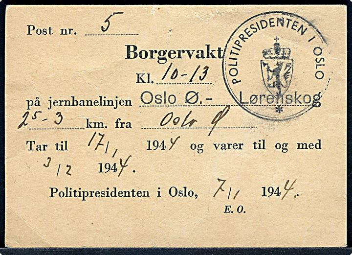Borgervakt kort fra Politipresidenten i Oslo d. 7.1.1944 for jernbanelinien Oslo Ø til Lørenskog i perioden 17.1.-3.2.1944. Borgervagter blev indført af det tyske sikkerhedspoliti i 1943 og var ubevæbnede civile gidsler i tilfælde af modstandsbevægelsens sabotage.
