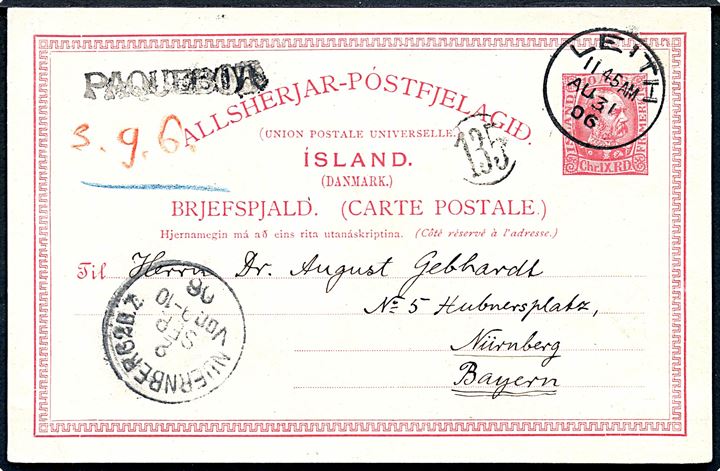 10 aur Chr. IX helsagskort fra Reykjavik d. 27.8.1906 annulleret med skotsk stempel i Leith d. 31.8.1906 og sidestemplet “Paquebot” til Nürnberg, Bayern.