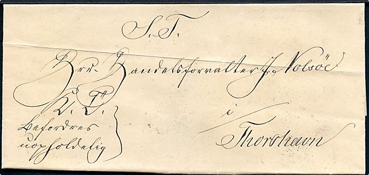 1840’erne. Udateret tjenstebrev mærket “K.T. befordres uopholdelig” til handelsforvalter J. Nolsøe i Thorshavn. Nolsøe var handelsforvalter 1831-51. Meget usædvanlig ekspres påtegning. 