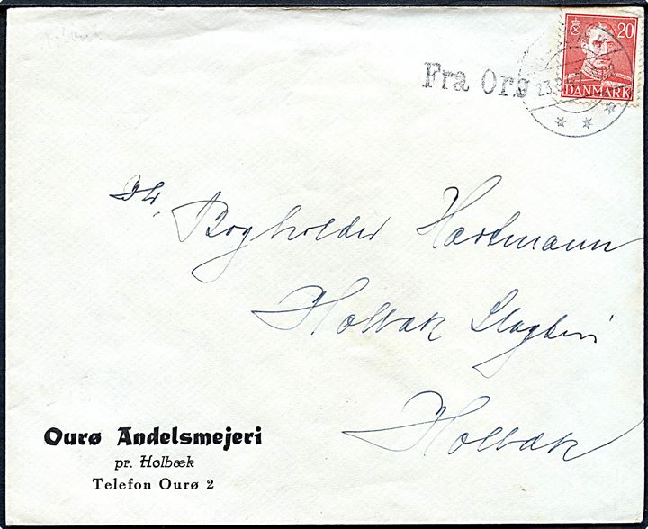 20 øre Chr. X på brev fra Ourø Andelsmejeri annulleret Holbæk d. 23.9.1947 og sidestemplet Fra Orø til Holbæk.