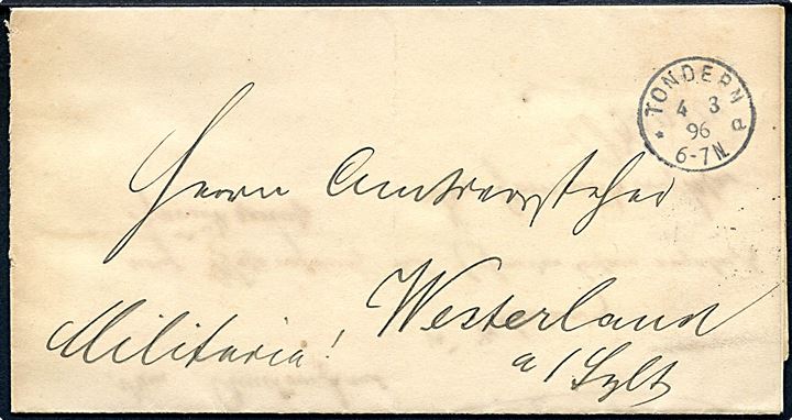 Ufrankeret Militaria brev stemplet Tondern *a d. 4.3.1896 til Westerland på Sylt.