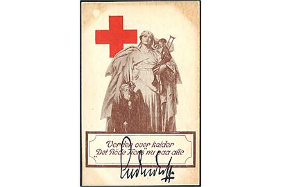  Verden over kalder Det Røde Kors nu paa Alle. Fot. Munksgaard u/no. Kortet signeret af den tyske feldmarskal v. Ludendorff til fordel for Røde Kors.