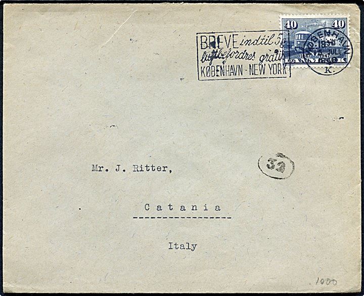 40 øre DSB Jubilæum på brev annulleret med TMS Breve indtil 5 g luftpostbefordres gratis København - New York/København K. d. 15.7.1948 til Catania, Italien.