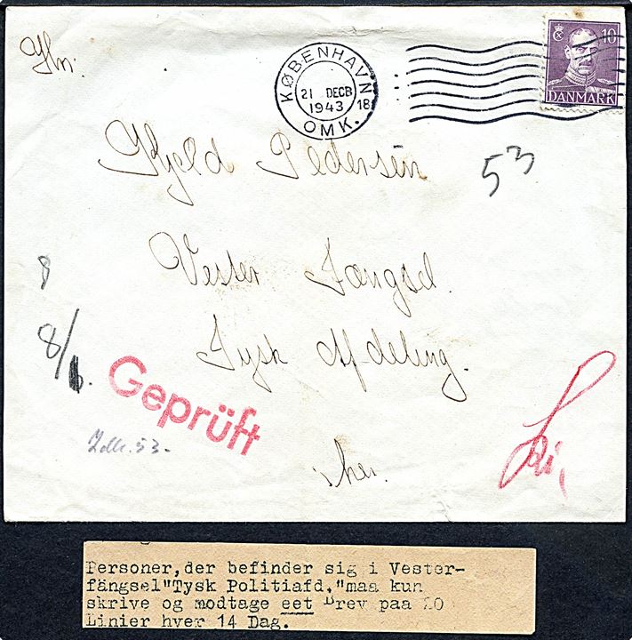 10 øre Chr. X på lokalbrev i København d. 21.12.1943 til fange Kjeld Pedersen i Vestre Fængsel, Tyske Afdeling. Rødt censurstempel Geprüft og indlagt meddelelse vedr. 1 brev hver 14. dag. 