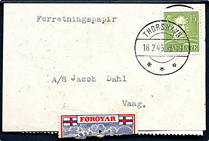 15 øre Chr. X med perfin V.L. på forretningspapirer fra firma Valdemar Lützen i Thorshavn d. 18.2.1946 til Vaag. Barnahjalpin mærkat benyttet som lukkemærkat.