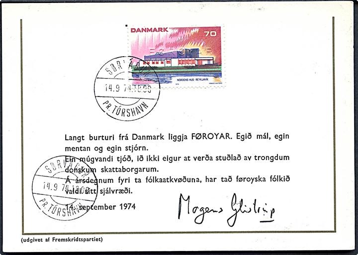 70 øre Nordens Hus med prægetryk FØROYAR og stemplet Sørvagur pr. Tórshavn d. 14.9.1974 på propagandakort fra Fremskridtspartiet underskrevet: Mogens Glistrup.
