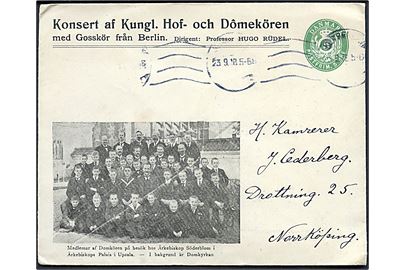 5 øre helsagskuvert med privat tiltryk Konsert af Kungl. Hof- och Dômekören sendt som tryksag fra Kjøbenhavn d. 23.9.1918 til Norrköping, Sverige.
