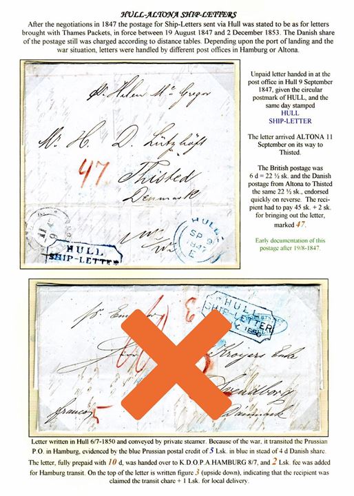 Unpaid ship-letter from Hull on 9.9.1847 endorsed ”p. Helen McGregor” to Thisted, Denmark. Blue transit HULL SHIP-LETTER on 9.9.1847 and K.D.P.A. Altona on 11.9.1847. Charged 6d = 22½ sk. British and 22½ sk. Danish postage Altona to Thisted = 2 sk. delivery fee = total 47 sk. Carried on the paddle steamer “Helen MacGregor” from Hull to Hamburg. Ex. Mark Lorentzen.