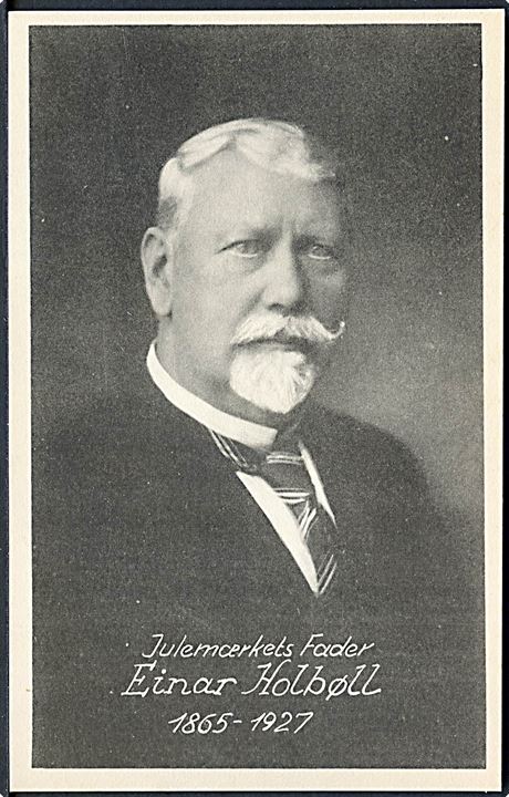 Julemærkets Fader Einar Holbøll. 1865 - 1927. Nordisk Kunst og Lystryk u/no. 