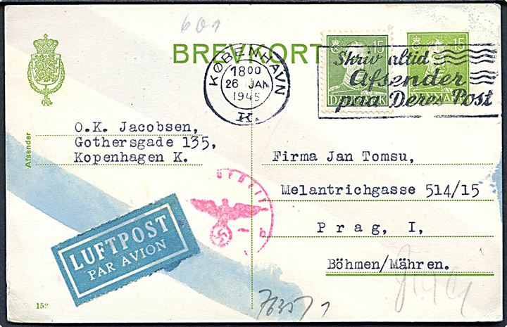 15 øre Chr. X helsagsbrevkort (fabr. 152) opfrankeret med 15 øre Chr. X sendt som luftpost fra København d. 26.1.1945 til Prag, Böhmen-Mähren. Tysk censur fra Berlin og tydelige spor efter kemisk censur.