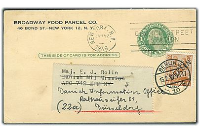 Amerikansk 1 cent helsagsbrevkort fra Braodway Food Parcels Co. i New York d. 22.1.1949 til Danish Military Mission APO 742 c/o PM NY (= Berlin, Tyskland) op-frankeret med 24 pfg. Berlin provisorium og eftersendt fra Berlin d. 15.2.1949 til Düsseldorf.