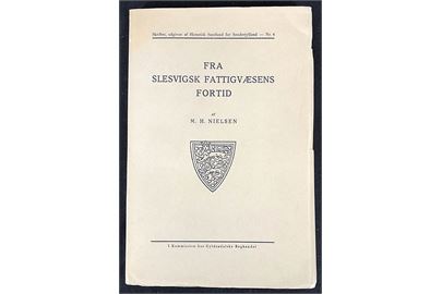 Fra slesvigsk Fattigvæsens Fortid af M. H. Nielsen. Skrift nr. 4 udgivet af Historisk Samfund for Sønderjylland, 193 sider. Omhandler i det væsentlige perioden 1736 til 1864.