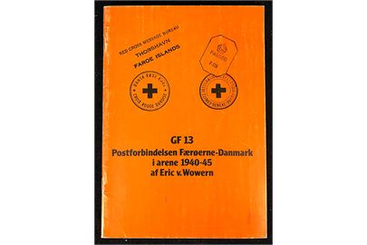 Postforbindelsen Færøerne - Danmark i årene 1940-45 af Eric v. Wowern GF 13. Illustreret håndbog omhandlende bl.a. Røde Kors formularbreve og Thomas Cook postbox 506 breve. 28 sider.