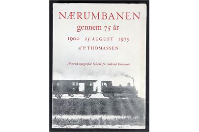 Nærumbanen gennem 75 år 1900-1970 af P. Thomassen. Rigt illustreret historisk gennemgang. Historisk-Topografisk Selskab for Søllerød Kommune. 231 sider.