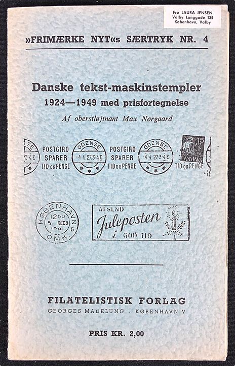 Danske tekst-maskinstempler 1924-1949 med prisfortegnelse ved Max Nørgaard. Filatelistisk Forlag - Særtryk nr. 4 af Frimærke Nyt. 24 sider + tillæg.