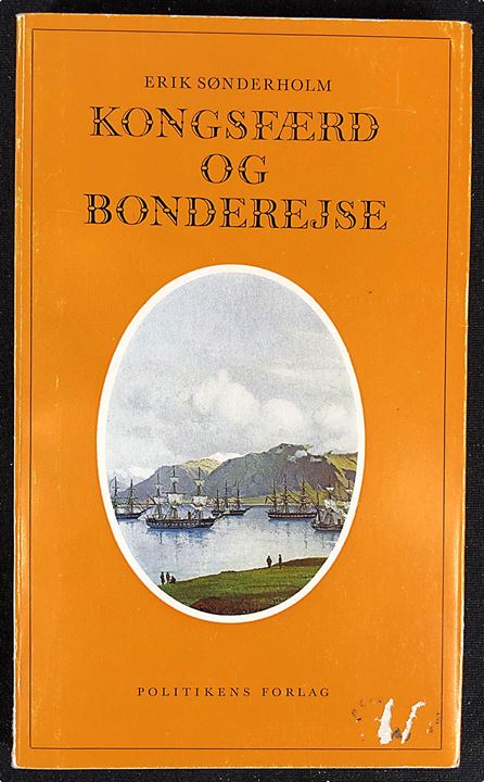 Kongsfærd og bonderejse - En islandsk bonde i København 1876. Erik Sønderholm 212 sider. Illustrerede beretning og rejsebeskrivelser fra 1800-tallet.