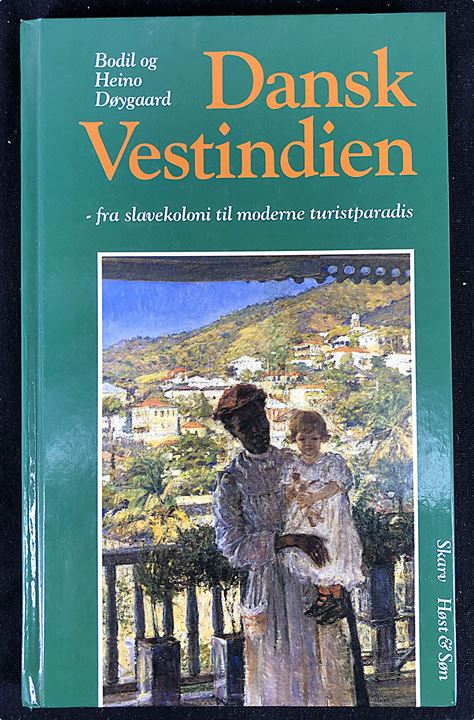 Dansk Vestindien - fra slavekoloni til moderne ferieparadis. af Bodil og Heino Døygaard. Ill. historisk rejsefører. 213 sider.