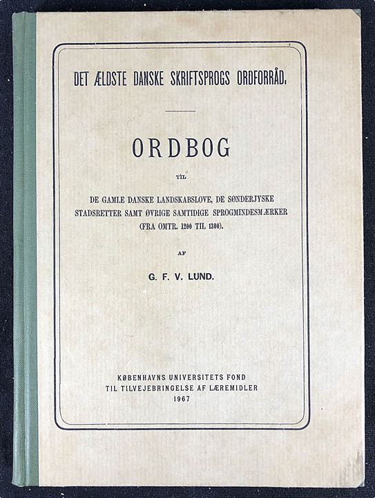 Det ældste danske skriftsprogs ordforråd. G. F. V. Lund. Genoptryk af håndbog fra 1877. 178 sider.+
