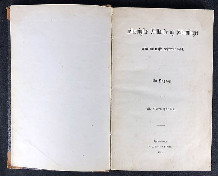 Slesvigske Tilstande og Stemninger under den tydske Besættelse 1864, en dagbog af M. Mørk Hansen 187 sider.