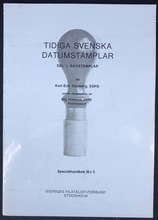Tidiga svenska Datumstämplar - 1. del Bågstämplar. SFF specialhåndbog no. 5. 64 sider.