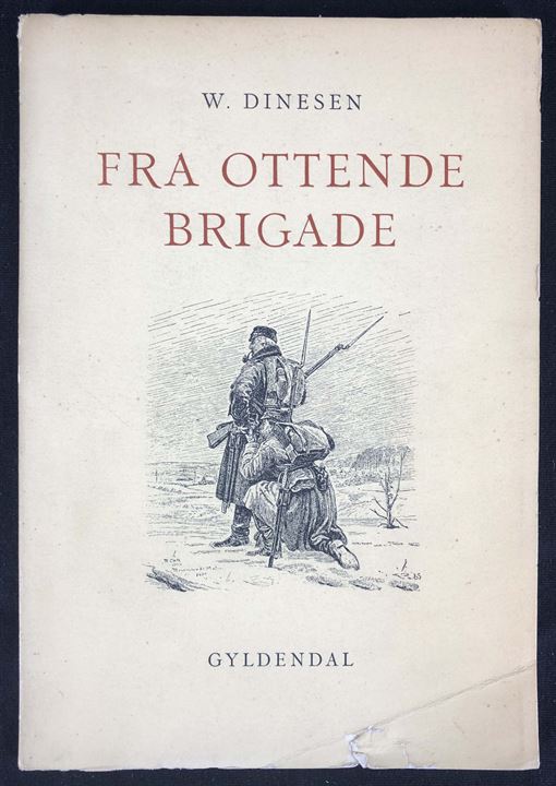 Fra ottende Brigade af Wilhelm Dinesen. 80 sider. Erindringer om træfningerne ved Dybbøl i 1864, hvor Wilhelm Dinesen deltog som ung løjtnant i den danske hær.